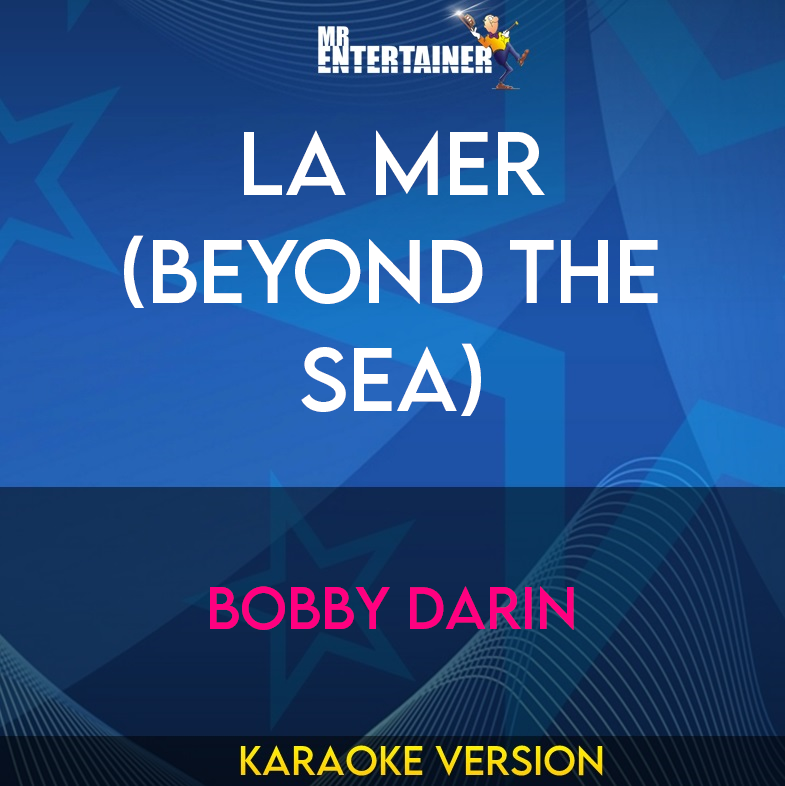 La Mer (Beyond The Sea) - Bobby Darin (Karaoke Version) from Mr Entertainer Karaoke