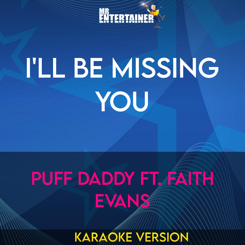 I'll Be Missing You - Puff Daddy ft. Faith Evans (Karaoke Version) from Mr Entertainer Karaoke