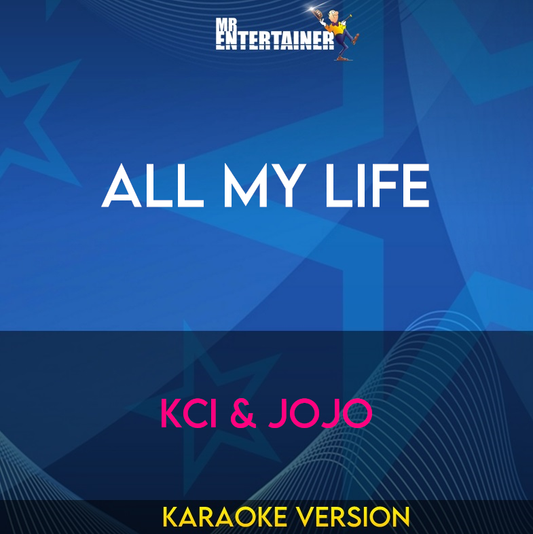 All My Life - KCi & Jojo (Karaoke Version) from Mr Entertainer Karaoke