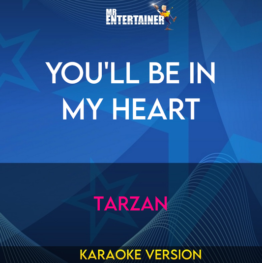 You'll Be In My Heart - Tarzan (Karaoke Version) from Mr Entertainer Karaoke