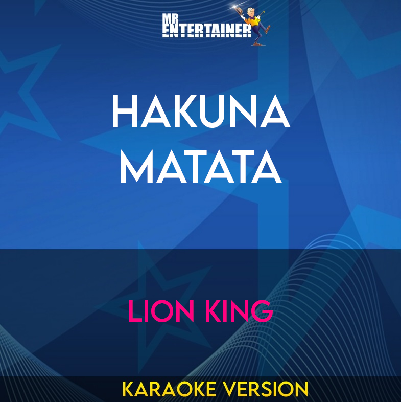Hakuna Matata - Lion King (Karaoke Version) from Mr Entertainer Karaoke