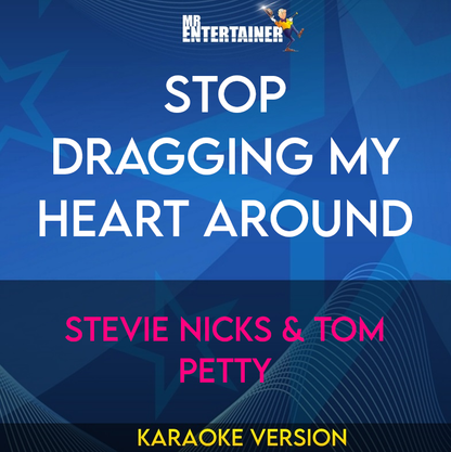 Stop Dragging My Heart Around - Stevie Nicks & Tom Petty (Karaoke Version) from Mr Entertainer Karaoke