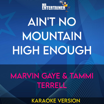 Ain't No Mountain High Enough - Marvin Gaye & Tammi Terrell (Karaoke Version) from Mr Entertainer Karaoke