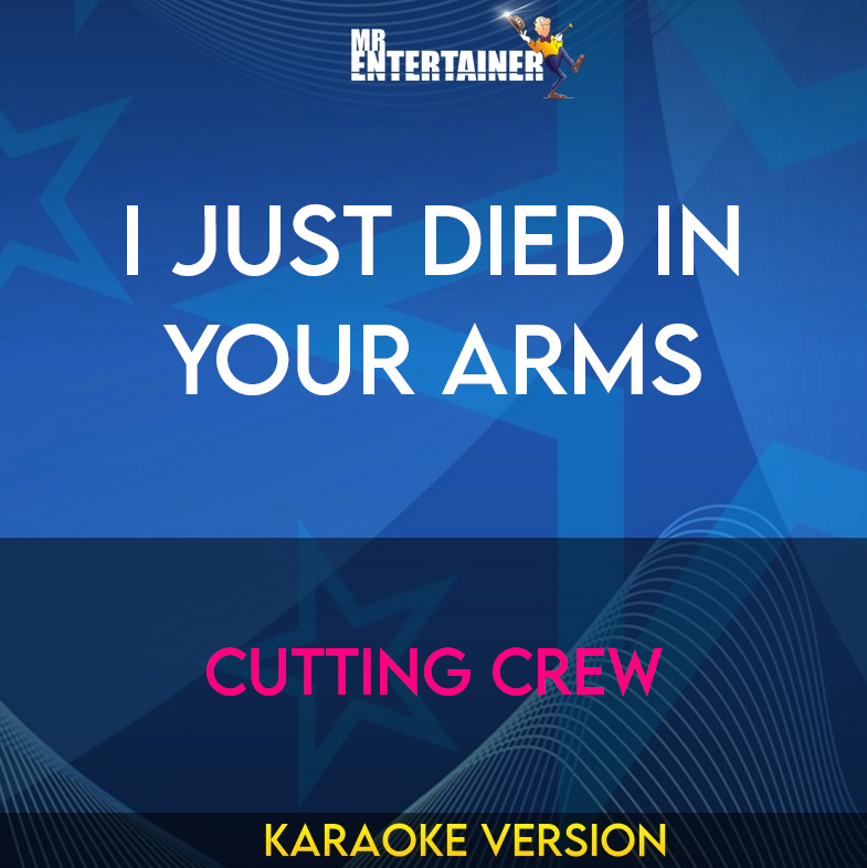 I Just Died In Your Arms - Cutting Crew (Karaoke Version) from Mr Entertainer Karaoke