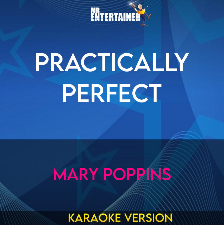 Practically Perfect - Mary Poppins (Karaoke Version) from Mr Entertainer Karaoke