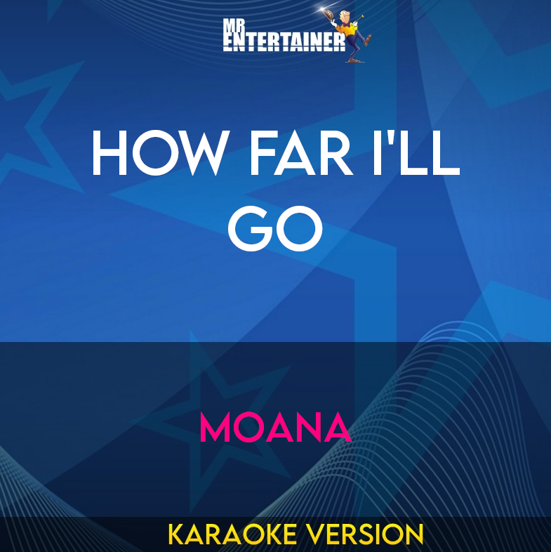How Far I'll Go - Moana (Karaoke Version) from Mr Entertainer Karaoke