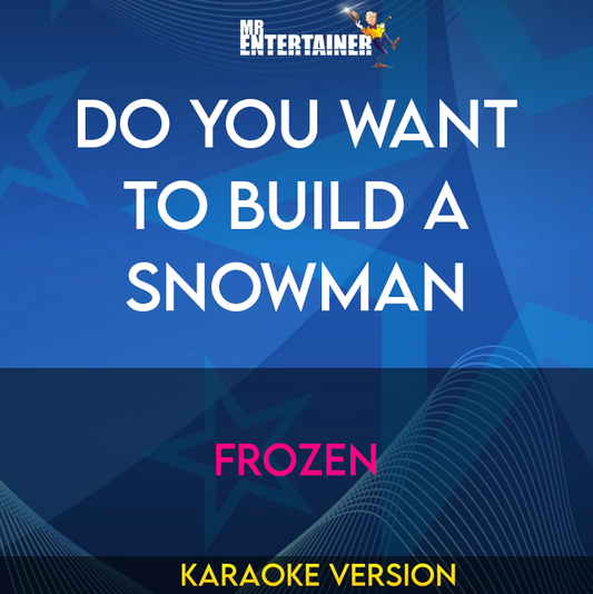 Do You Want To Build A Snowman - Frozen (Karaoke Version) from Mr Entertainer Karaoke