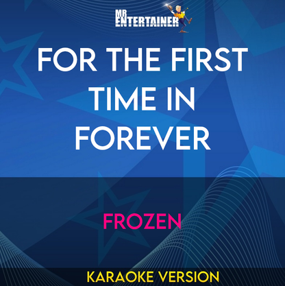 For The First Time In Forever - Frozen (Karaoke Version) from Mr Entertainer Karaoke