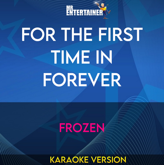 For The First Time In Forever - Frozen (Karaoke Version) from Mr Entertainer Karaoke