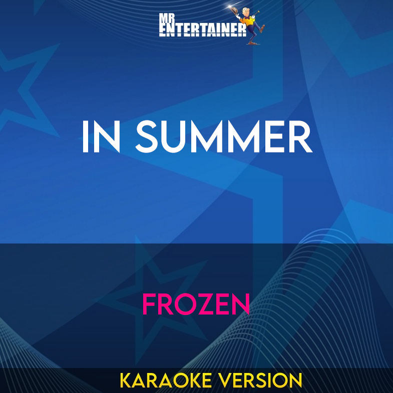 In Summer - Frozen (Karaoke Version) from Mr Entertainer Karaoke