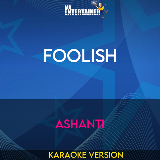 Foolish - Ashanti (Karaoke Version) from Mr Entertainer Karaoke