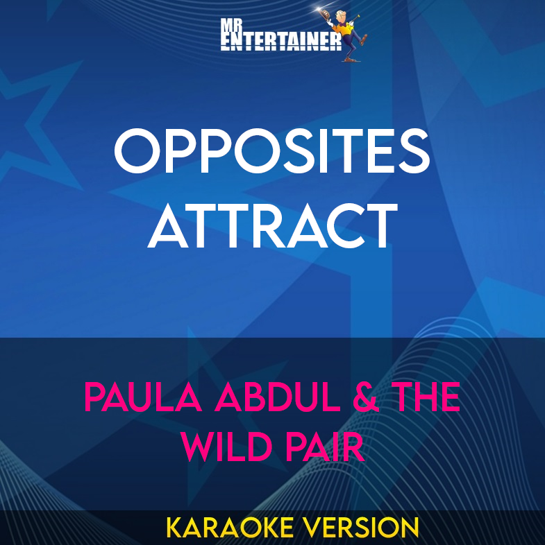 Opposites Attract - Paula Abdul & The Wild Pair (Karaoke Version) from Mr Entertainer Karaoke