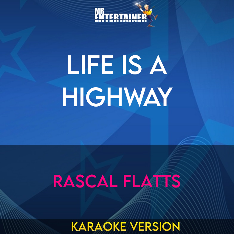 Life Is A Highway - Rascal Flatts (Karaoke Version) from Mr Entertainer Karaoke