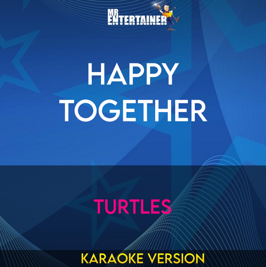 Happy Together - Turtles (Karaoke Version) from Mr Entertainer Karaoke