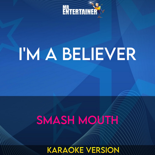 I'm A Believer - Smash Mouth (Karaoke Version) from Mr Entertainer Karaoke