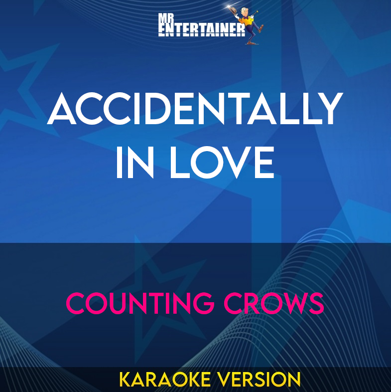 Accidentally In Love - Counting Crows (Karaoke Version) from Mr Entertainer Karaoke