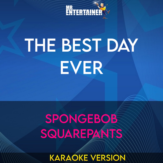 The Best Day Ever - Spongebob Squarepants (Karaoke Version) from Mr Entertainer Karaoke