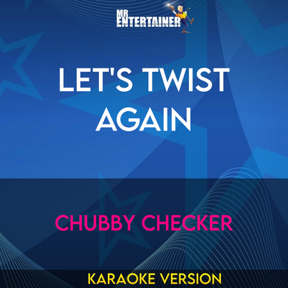 Let's Twist Again - Chubby Checker (Karaoke Version) from Mr Entertainer Karaoke