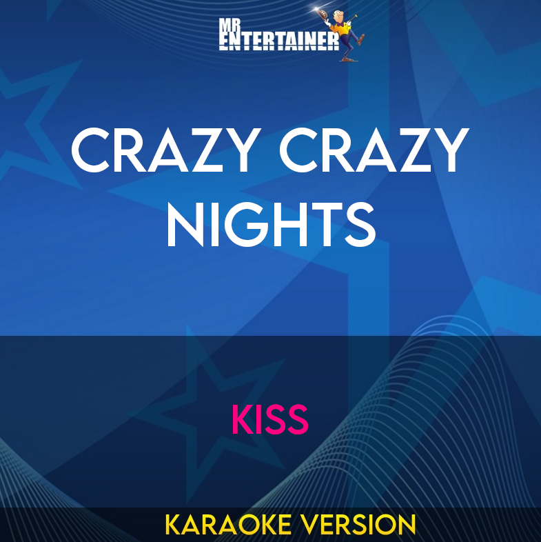 Crazy Crazy Nights - Kiss (Karaoke Version) from Mr Entertainer Karaoke