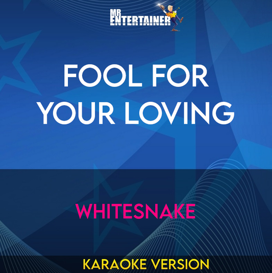 Fool For Your Loving - Whitesnake (Karaoke Version) from Mr Entertainer Karaoke