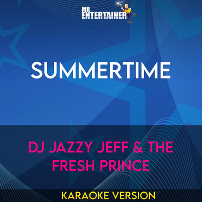 Summertime - DJ Jazzy Jeff & The Fresh Prince (Karaoke Version) from Mr Entertainer Karaoke