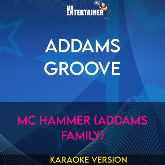 Addams Groove - MC Hammer (Addams Family) (Karaoke Version) from Mr Entertainer Karaoke