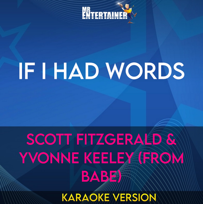 If I Had Words - Scott Fitzgerald & Yvonne Keeley (From Babe) (Karaoke Version) from Mr Entertainer Karaoke