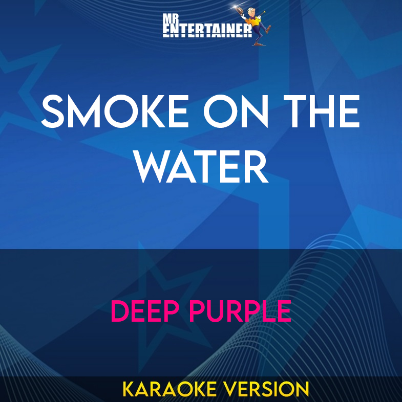 Smoke On The Water - Deep Purple (Karaoke Version) from Mr Entertainer Karaoke
