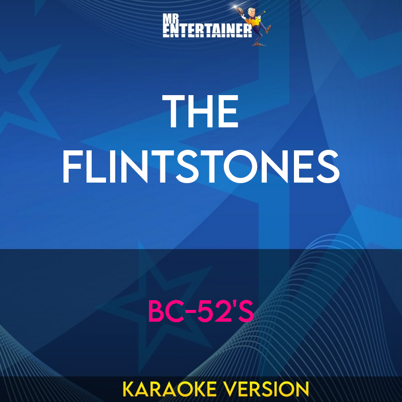 The Flintstones - Bc-52's (Karaoke Version) from Mr Entertainer Karaoke