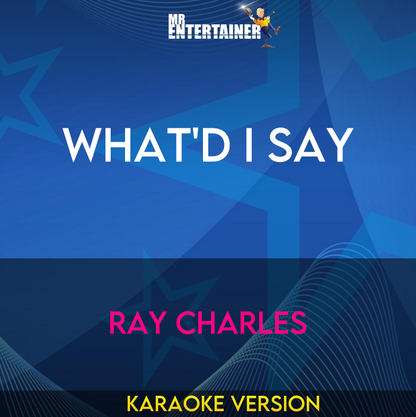 What'd I Say - Ray Charles (Karaoke Version) from Mr Entertainer Karaoke