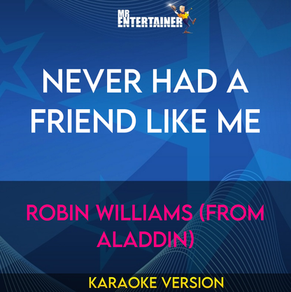 Never Had A Friend Like Me - Robin Williams (from Aladdin) (Karaoke Version) from Mr Entertainer Karaoke