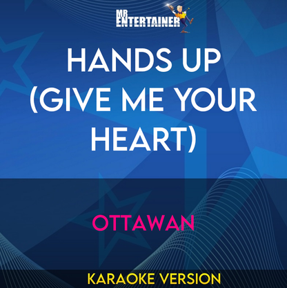 Hands Up (Give Me Your Heart) - Ottawan (Karaoke Version) from Mr Entertainer Karaoke
