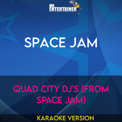 Space Jam - Quad City Dj's (from Space Jam) (Karaoke Version) from Mr Entertainer Karaoke