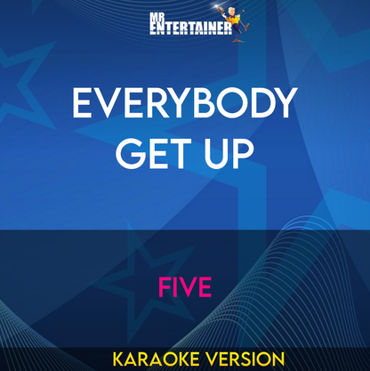 Everybody Get Up - Five (Karaoke Version) from Mr Entertainer Karaoke