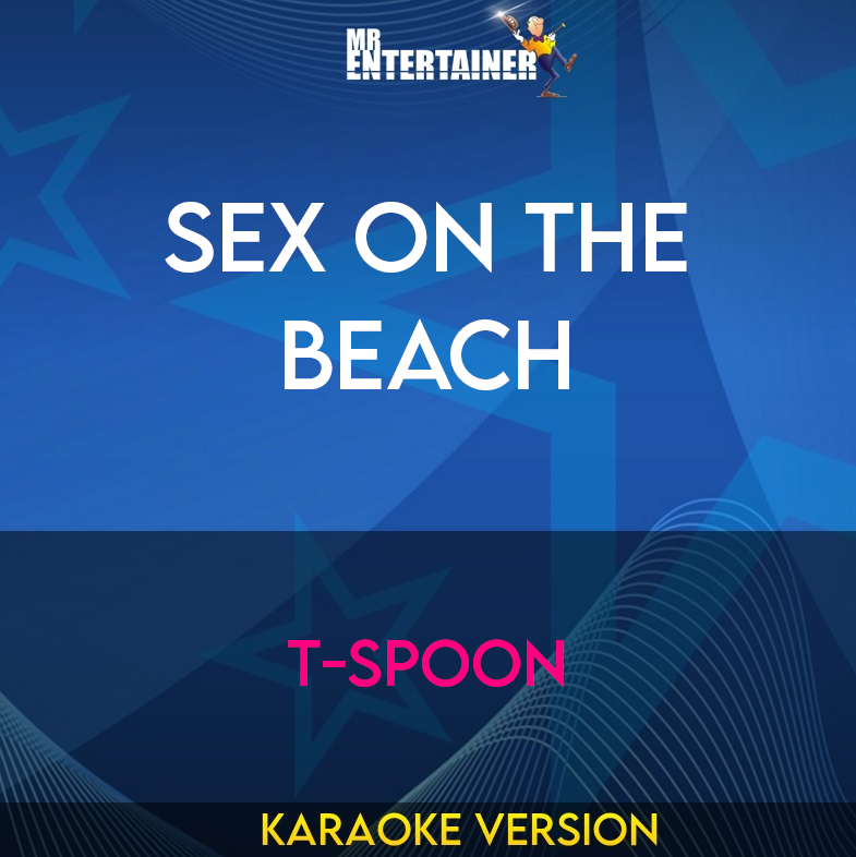 Sex On The Beach - T-spoon (Karaoke Version) from Mr Entertainer Karaoke