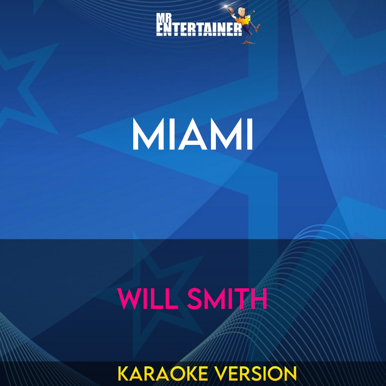 Miami - Will Smith (Karaoke Version) from Mr Entertainer Karaoke