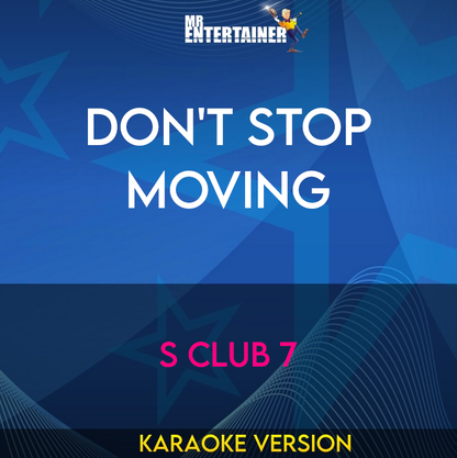 Don't Stop Moving - S Club 7 (Karaoke Version) from Mr Entertainer Karaoke