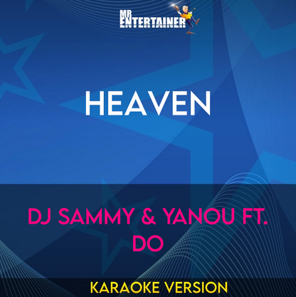 Heaven - Dj Sammy & Yanou ft. Do (Karaoke Version) from Mr Entertainer Karaoke