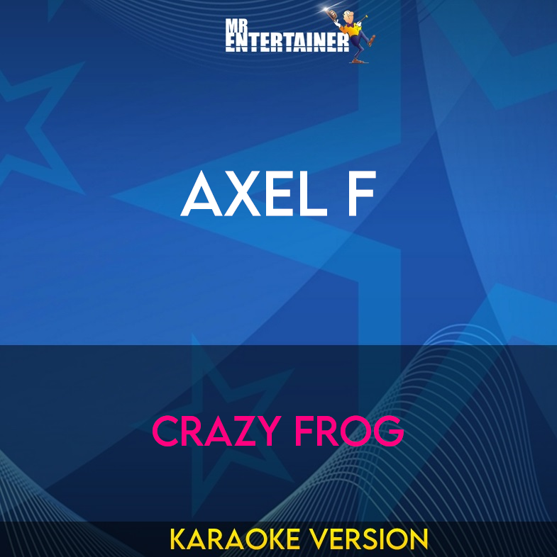 Axel F - Crazy Frog (Karaoke Version) from Mr Entertainer Karaoke