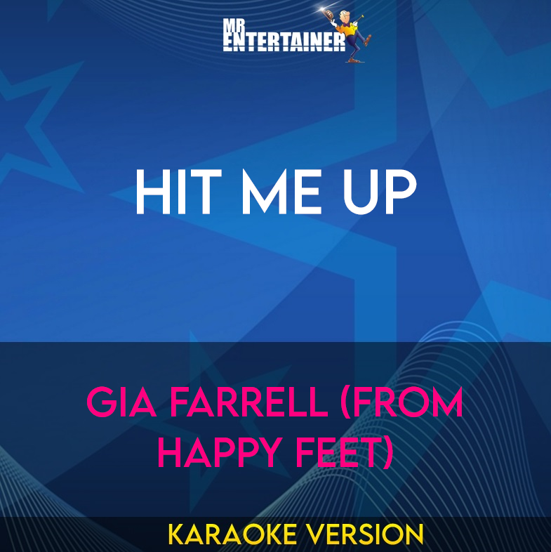 Hit Me Up - Gia Farrell (from Happy Feet) (Karaoke Version) from Mr Entertainer Karaoke