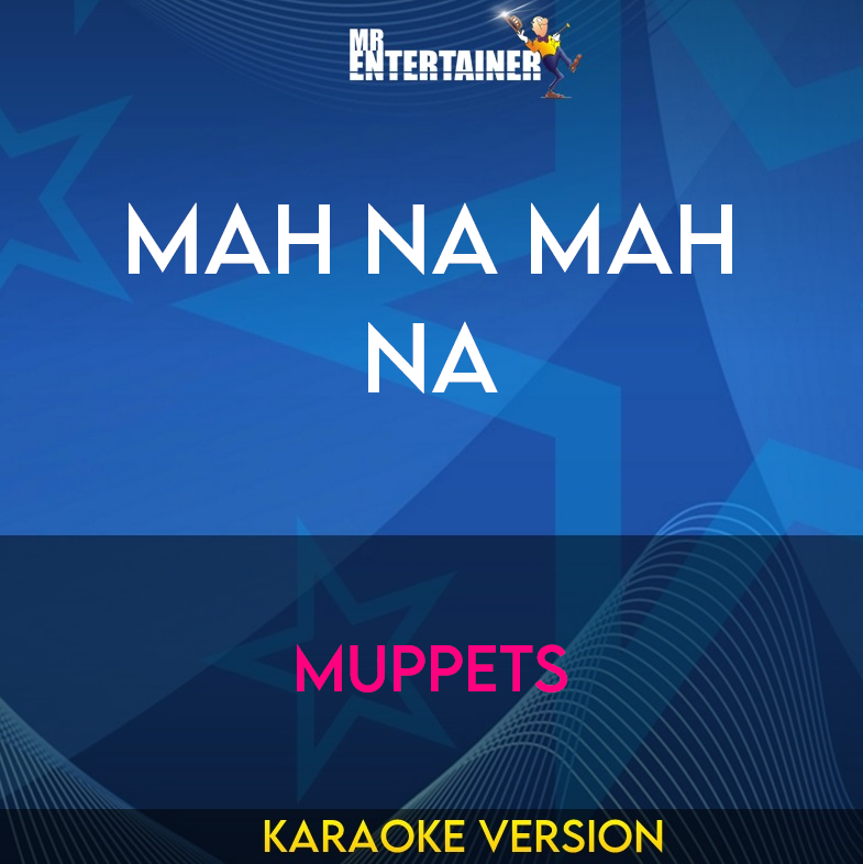 Mah Na Mah Na - Muppets (Karaoke Version) from Mr Entertainer Karaoke