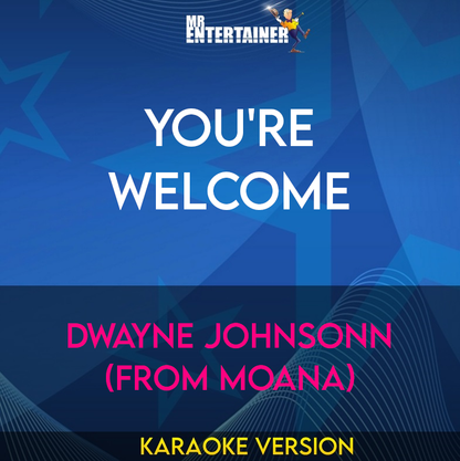 You're Welcome - Dwayne Johnsonn (from Moana) (Karaoke Version) from Mr Entertainer Karaoke