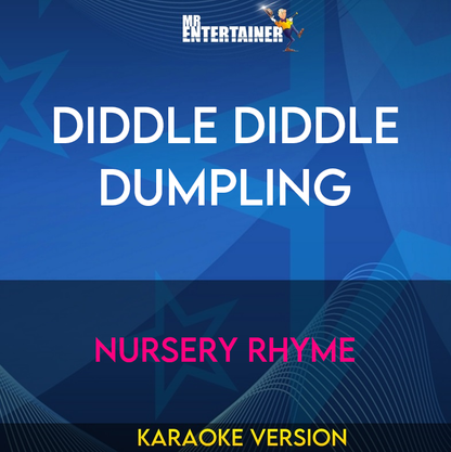 Diddle Diddle Dumpling - Nursery Rhyme (Karaoke Version) from Mr Entertainer Karaoke