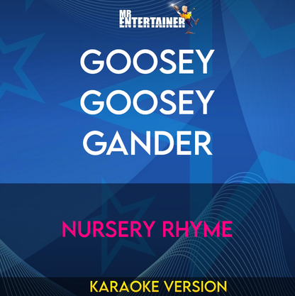 Goosey Goosey Gander - Nursery Rhyme (Karaoke Version) from Mr Entertainer Karaoke