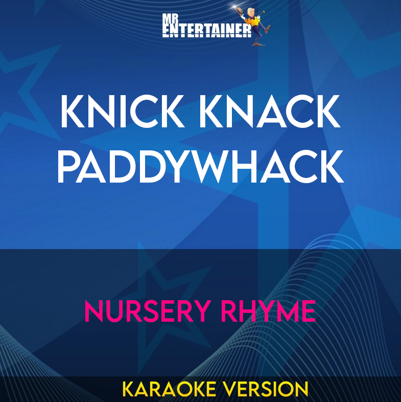 Knick Knack Paddywhack - Nursery Rhyme (Karaoke Version) from Mr Entertainer Karaoke