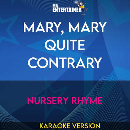 Mary, Mary Quite Contrary - Nursery Rhyme (Karaoke Version) from Mr Entertainer Karaoke