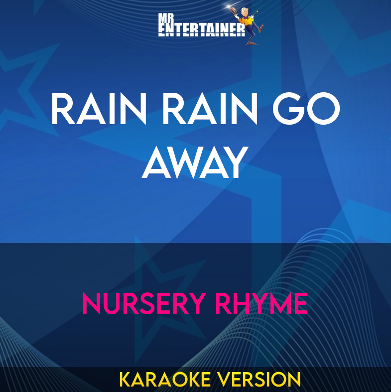 Rain Rain Go Away - Nursery Rhyme (Karaoke Version) from Mr Entertainer Karaoke