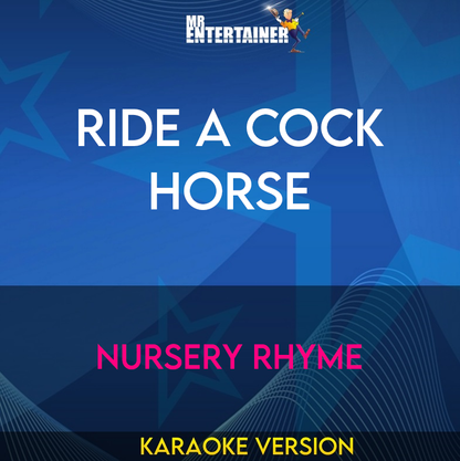 Ride A Cock Horse - Nursery Rhyme (Karaoke Version) from Mr Entertainer Karaoke