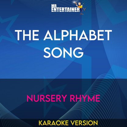 The Alphabet Song - Nursery Rhyme (Karaoke Version) from Mr Entertainer Karaoke