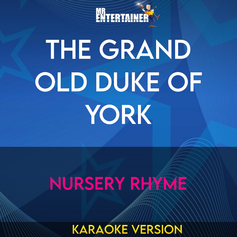 The Grand Old Duke Of York - Nursery Rhyme (Karaoke Version) from Mr Entertainer Karaoke